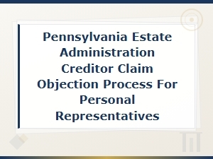 Objecting to Creditor Claims in Pennsylvania Estates