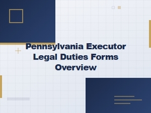 Pennsylvania Executor Legal Duties and Forms Guide